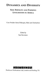 Dynamics And Diversity Soil Fertility And Farming Livelihoods In Africa Case studies from Ethiopia,Mali And Zimbabwe